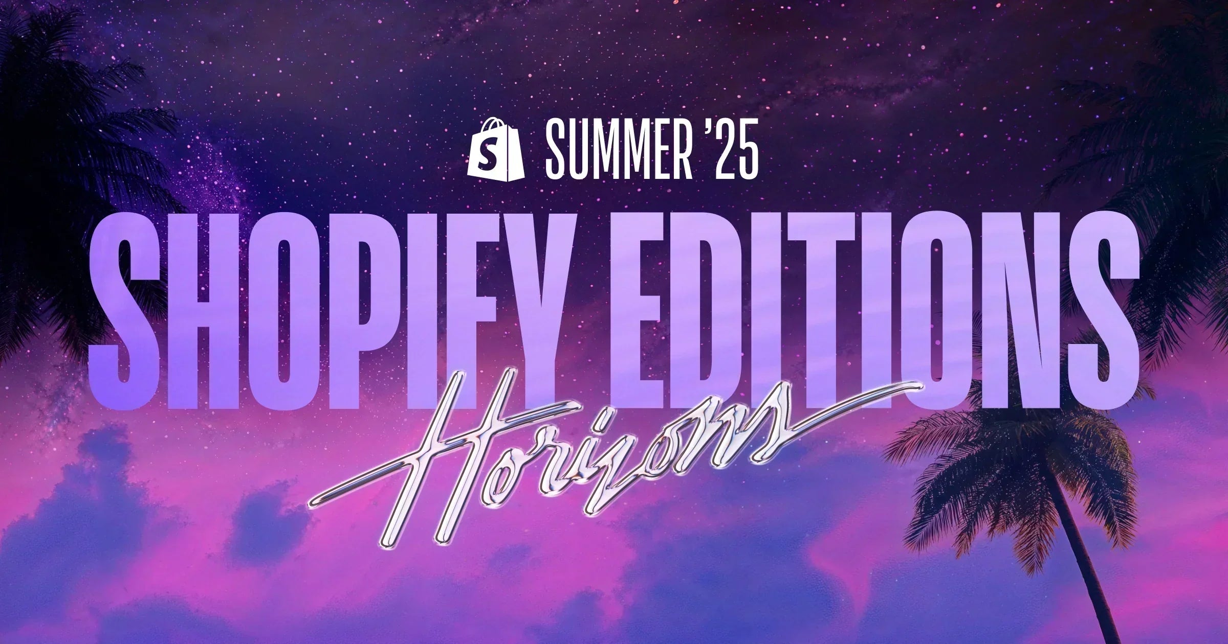 Descubrí Shopify Editions Summer '25: Horizons
