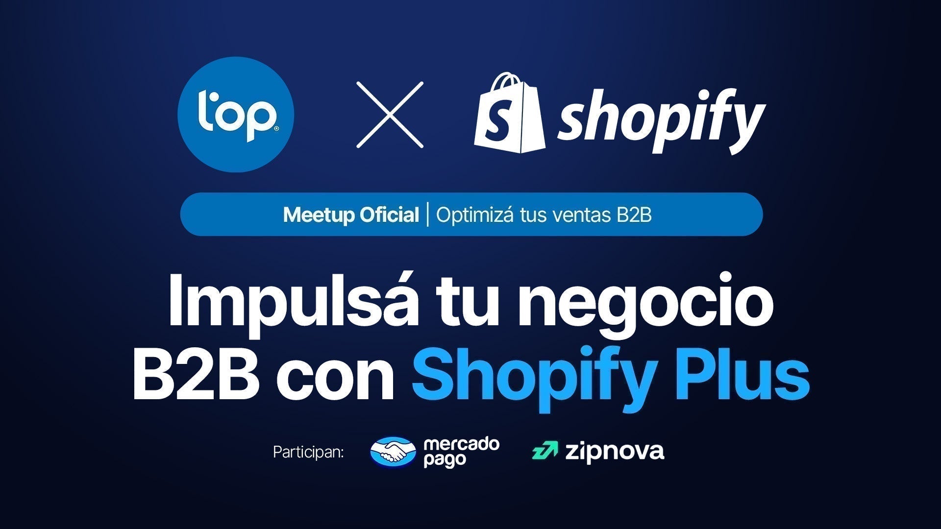 LOP X Shopify: Así fue el B2B Meetup Oficial