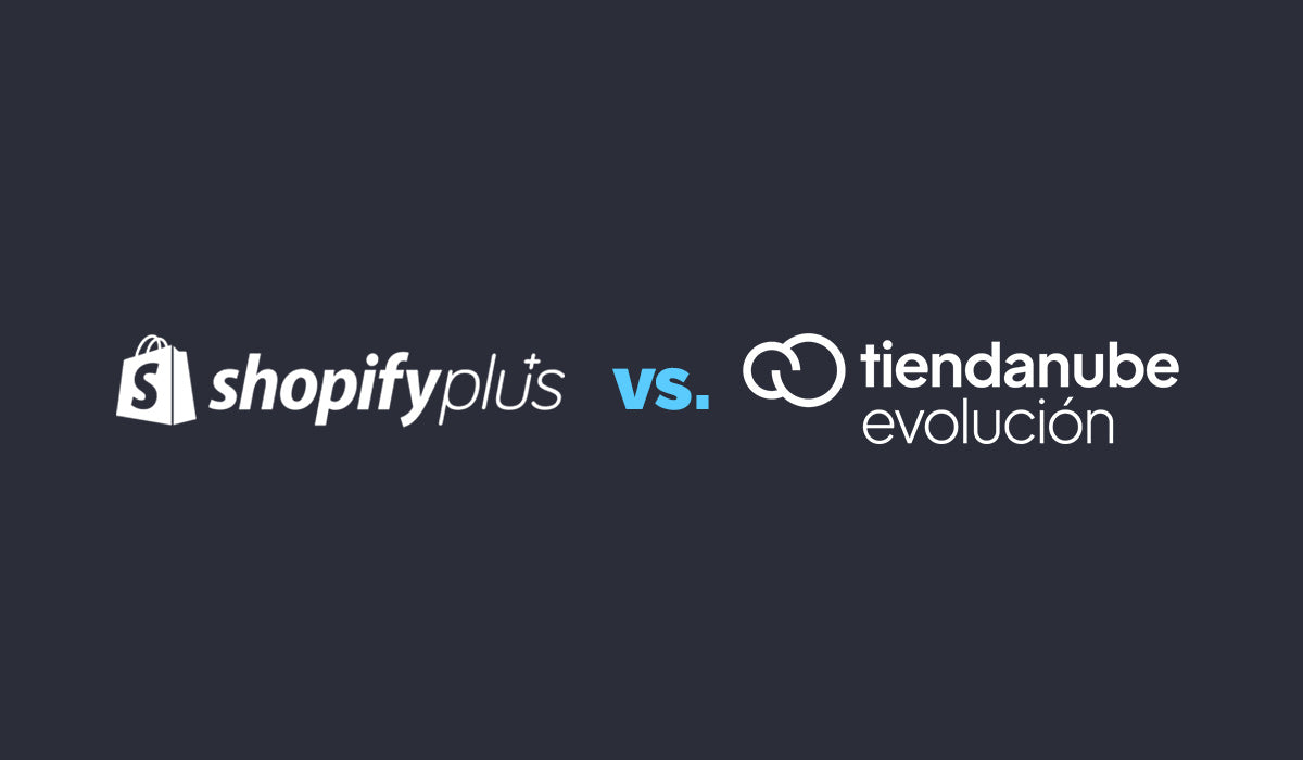 Shopify Plus vs Tiendanube Evolution